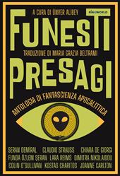 Funesti presagi. Antologia di fantascienza apocalittica. Ediz. integrale