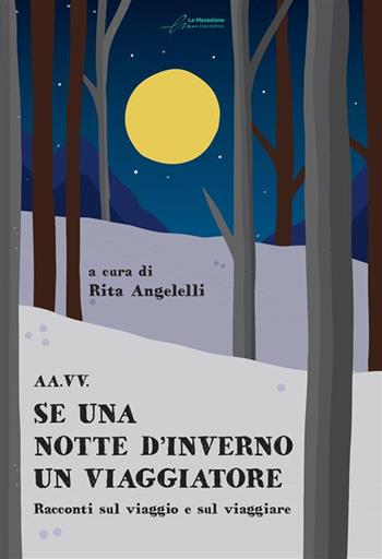 Se una notte d'inverno un viaggiatore  - Libro Le Mezzelane Casa Editrice 2023 | Libraccio.it