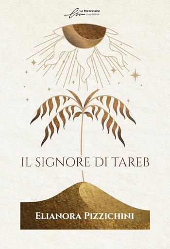 Il signore di Tareb - Eleonora Pizzichini - Libro Le Mezzelane Casa Editrice 2023 | Libraccio.it