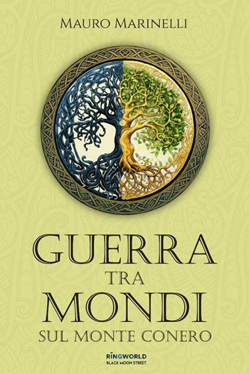 Guerra tra mondi sul Monte Conero - Mauro Marinelli - Libro Le Mezzelane Casa Editrice 2023 | Libraccio.it