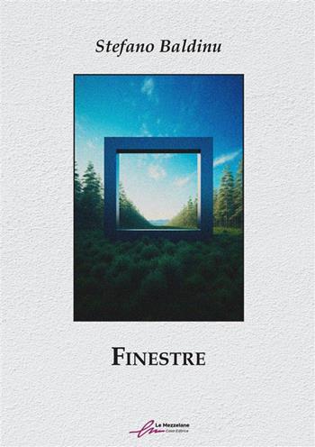 Finestre - Stefano Baldinu - Libro Le Mezzelane Casa Editrice 2023 | Libraccio.it