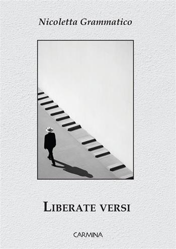 Liberate versi - Nicoletta Grammatico - Libro Le Mezzelane Casa Editrice 2024 | Libraccio.it