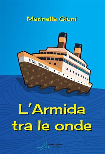 L'Armida tra le onde - Marinella Giuni - Libro Le Mezzelane Casa Editrice 2024 | Libraccio.it