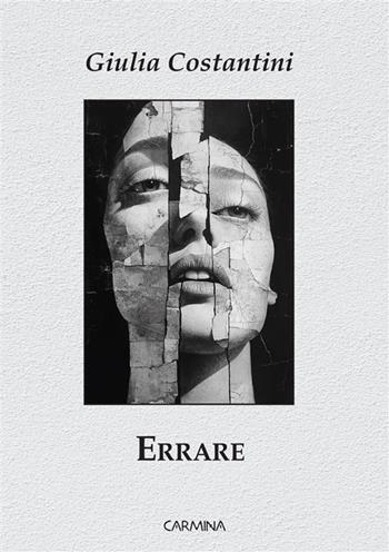 Errare - Giulia Costantini - Libro Le Mezzelane Casa Editrice 2024, Carmina | Libraccio.it