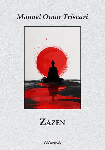 Zazen - Manuel Omar Triscari - Libro Le Mezzelane Casa Editrice 2024 | Libraccio.it