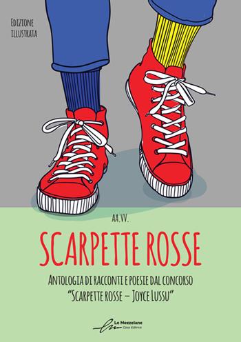 Scarpette rosse. Antologia dal I Concorso Letterario «Scarpette rosse. Joyce Lussu». Ediz. a colori  - Libro Le Mezzelane Casa Editrice 2024 | Libraccio.it
