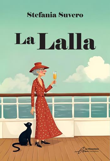 La Lalla - Stefania Suvero - Libro Le Mezzelane Casa Editrice 2025 | Libraccio.it