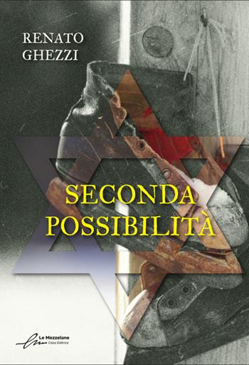 Seconda possibilità. Ediz. integrale - Renato Ghezzi - Libro Le Mezzelane Casa Editrice 2025 | Libraccio.it
