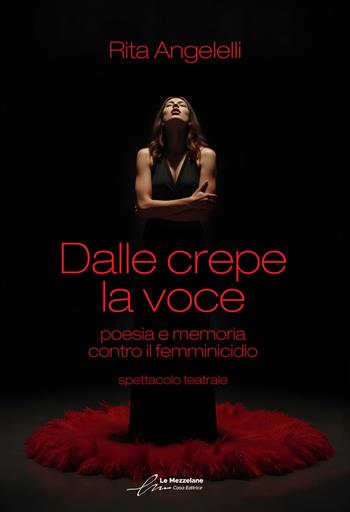 Dalle crepe la voce: poesia e memoria contro il femminicidio - Rita Angelelli - Libro Le Mezzelane Casa Editrice 2025 | Libraccio.it