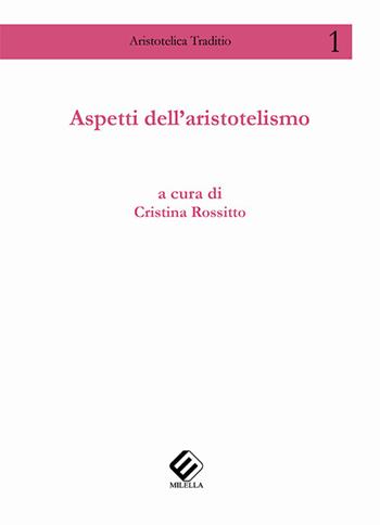 Aspetti dell’aristotelismo  - Libro Milella 2018, Aristotelica traditio | Libraccio.it