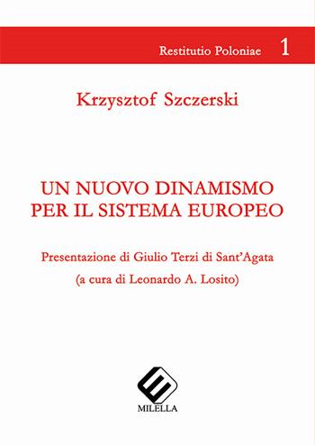 Un nuovo dinamismo per il sistema europeo - Krzysztof Szczerski - Libro Milella 2018, Restitutio Poloniae | Libraccio.it