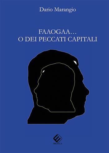Faaogaa... o dei peccati capitali - Dario Marangio - Libro Milella 2018 | Libraccio.it