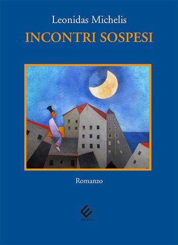 Incontri sospesi - Leonidas Michelis - Libro Milella 2018 | Libraccio.it