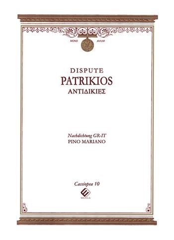 Dispute. Antidikies. Ediz. italiana e greca - Titos Patrikios - Libro Milella 2018, Cassiopea | Libraccio.it