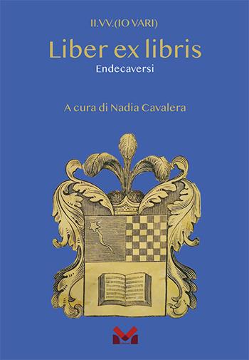 Liber ex libris. Endecaversi  - Libro Milella 2022 | Libraccio.it
