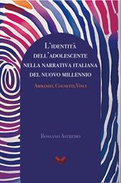 L'identità dell'adolescente nella narrativa italiana del nuovo millennio. Ammaniti, Cognetti, Vinci