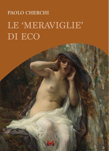 Le «meraviglie» di Eco - Paolo Cherchi - Libro Milella 2024 | Libraccio.it