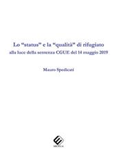 Lo «status» e la «qualità» di rifugiato alla luce della sentenza CGUE del 14 maggio 2019