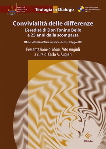 Convivialità delle differenze. L'eredità di Don Tonino Bello a 25 anni dalla scomparsa. Atti del Seminario interuniversitario (Lecce, 2 maggio 2018)  - Libro Milella 2019, Teologia in dialogo | Libraccio.it