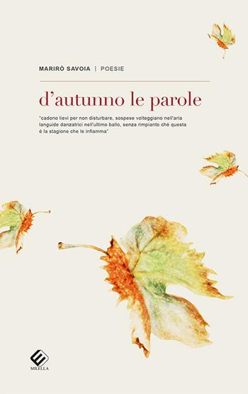 D'autunno le parole - Marirò Savoia - Libro Milella 2020 | Libraccio.it