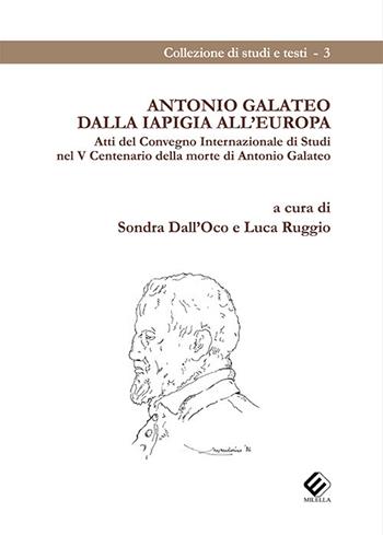 Antonio Galateo dalla Iapigia all'Europa. Atti del Convegno Internazionale di Studi nel V Centenario della morte di Antonio Galateo  - Libro Milella 2019, Collezione di studi e testi | Libraccio.it