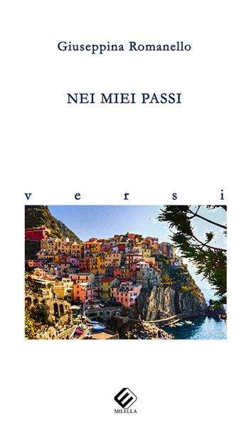 Nei miei passi - Giuseppina Romanello - Libro Milella 2020 | Libraccio.it