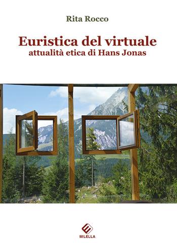 Euristica del virtuale: attualità etica di Hans Jonas - Rita Rocco - Libro Milella 2019 | Libraccio.it