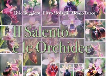 Il Salento e le orchidee - Livio Ruggiero, Piero Medagli, Alessio Turco - Libro Milella 2024 | Libraccio.it
