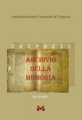 Archivio della Memoria. Trepuzzi dal 2015 al 2021