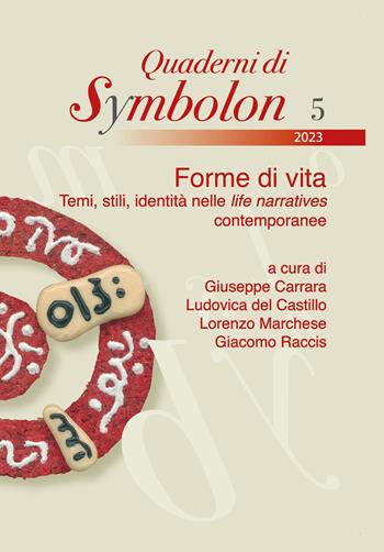 Forme di vita. Temi, stili, identità nelle life narratives contemporanee  - Libro Milella 2023, Quaderni di Symbolon | Libraccio.it