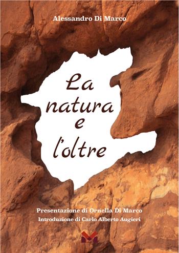 La natura e l'oltre - Alessandro Di Marco - Libro Milella 2023 | Libraccio.it