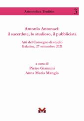 Antonio Antonaci: il sacerdote, lo studioso, il pubblicista. Atti del Convegno di studio Galatina, 27 settembre 2021