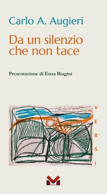 Da un silenzio che non tace - Carlo Alberto Augieri - Libro Milella 2023 | Libraccio.it
