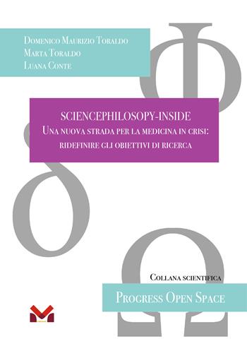Sciencephilosopy-Inside. Una nuova strada per la medicina in crisi: ridefinire gli obiettivi di ricerca - Domenico Maurizio Toraldo, Marta Toraldo, Luana Conte - Libro Milella 2022 | Libraccio.it