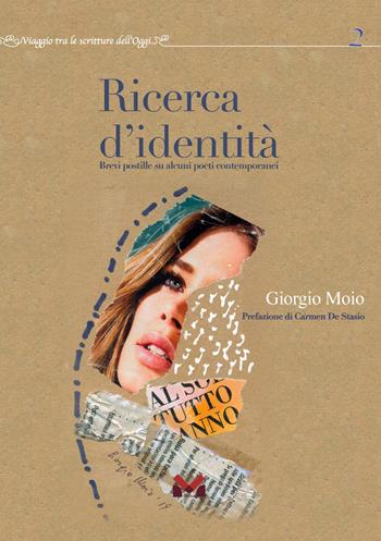 Ricerca d'identità. Brevi postille su alcuni poeti contemporanei - Giorgio Moio - Libro Milella 2024 | Libraccio.it