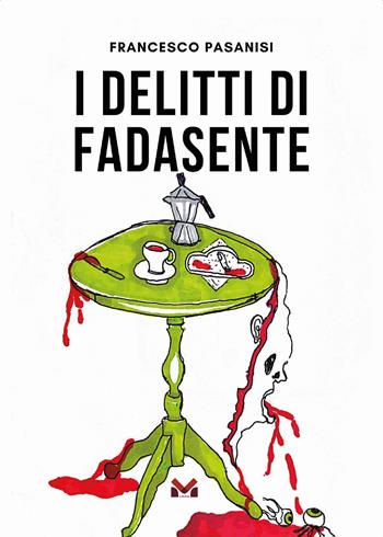 I delitti di Fadasente - Francesco Pasanisi - Libro Milella 2025 | Libraccio.it