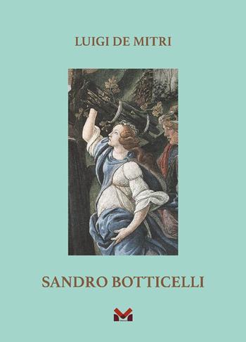 Sandro Botticelli - Luigi De Mitri - Libro Milella 2025 | Libraccio.it