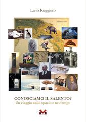 Conosciamo il Salento? Un viaggio nello spazio e nel tempo