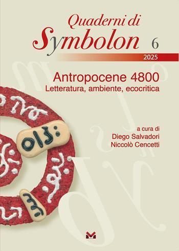 Antropocene 4800. Letteratura, ambiente, ecocritica  - Libro Milella 2025, Quaderni di Symbolon | Libraccio.it