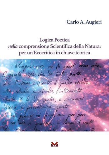 Logica poetica nella comprensione scientifica della natura: per un’ecocritica in chiave teorica - Carlo Alberto Augieri - Libro Milella 2026, Le due culture | Libraccio.it