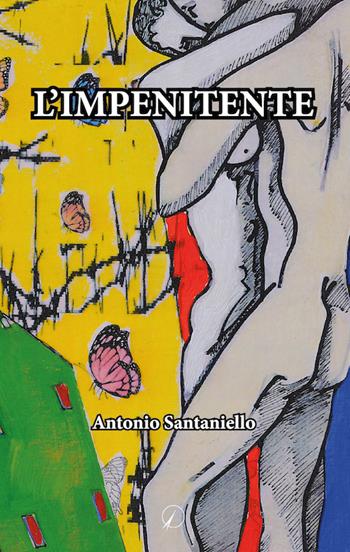 L' impertinente - Antonio Santaniello - Libro Altromondo Editore di qu.bi Me 2018, Mondo di dentro | Libraccio.it
