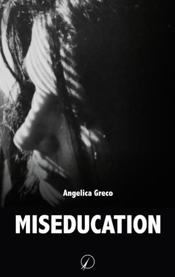 Miseducation - Angelica Greco - Libro Altromondo Editore di qu.bi Me 2018, Mondo di sopra | Libraccio.it