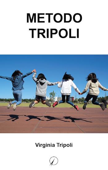 Metodo Tripoli - Virginia Tripoli - Libro Altromondo Editore di qu.bi Me 2018, Presente | Libraccio.it