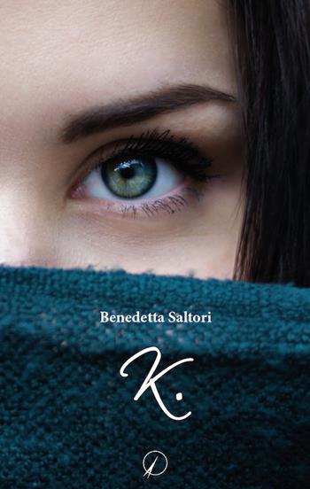 K. - Benedetta Saltori - Libro Altromondo Editore di qu.bi Me 2019, Mondo di dentro | Libraccio.it