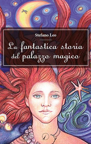 La fantastica storia del palazzo magico - Stefano Leo - Libro Altromondo Editore di qu.bi Me 2020, Mondo di fuori | Libraccio.it