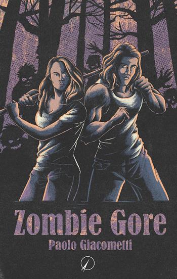 Zombie Gore - Paolo Giacometti - Libro Altromondo Editore di qu.bi Me 2020, Mondo di fuori | Libraccio.it