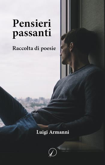 Pensieri passanti - Luigi Armanni - Libro Altromondo Editore di qu.bi Me 2020, I contemporanei | Libraccio.it