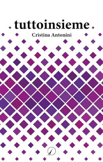 Tuttoinsieme - Cristina Antonini - Libro Altromondo Editore di qu.bi Me 2020, Mondo di oggi | Libraccio.it