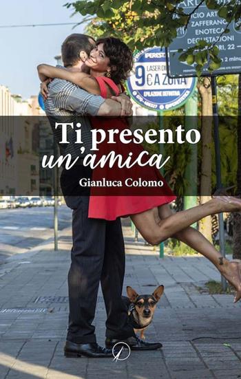 Ti presento un'amica - Gianluca Colomo - Libro Altromondo Editore di qu.bi Me 2020, Mondo di dentro | Libraccio.it