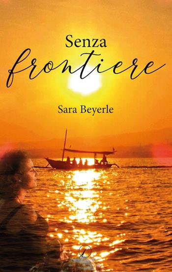 Senza frontiere - Sara Beyerle - Libro Altromondo Editore di qu.bi Me 2020, Mondo di sopra | Libraccio.it